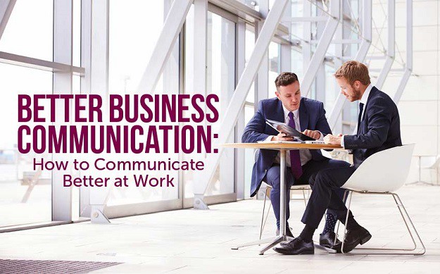How to Communicate Better at Work: 7 Tips for Professionals