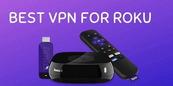 The Best VPN for Roku